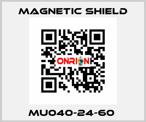 MU040-24-60  Magnetic Shield