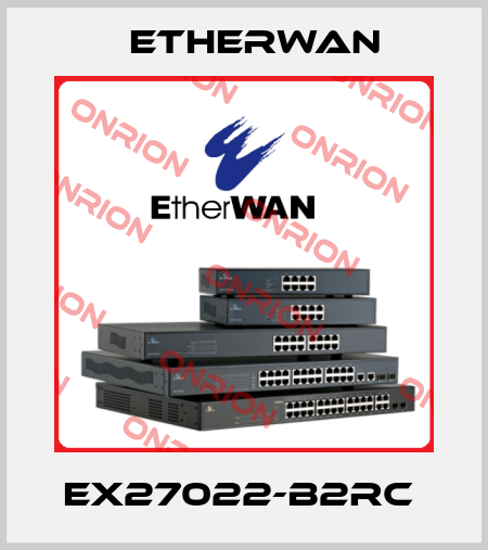 EX27022-B2RC  Etherwan