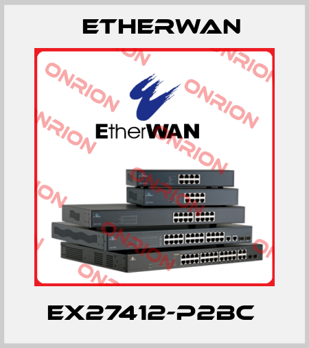 EX27412-P2BC  Etherwan