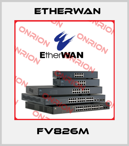 FV826M  Etherwan