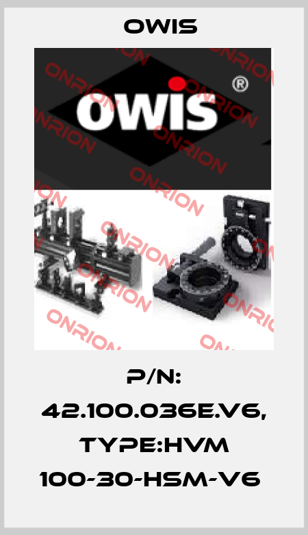 P/N: 42.100.036E.V6, Type:HVM 100-30-HSM-V6  Owis