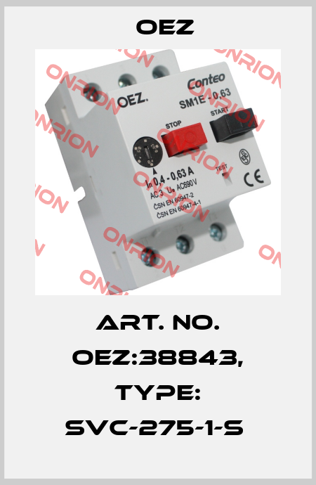 Art. No. OEZ:38843, Type: SVC-275-1-S  OEZ