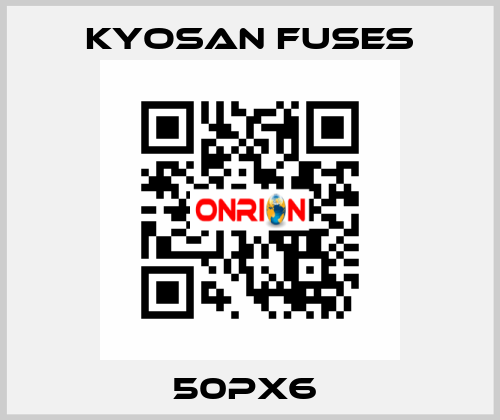 50PX6  Kyosan Fuses