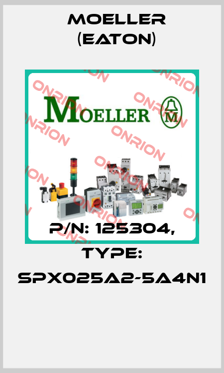 P/N: 125304, Type: SPX025A2-5A4N1  Moeller (Eaton)