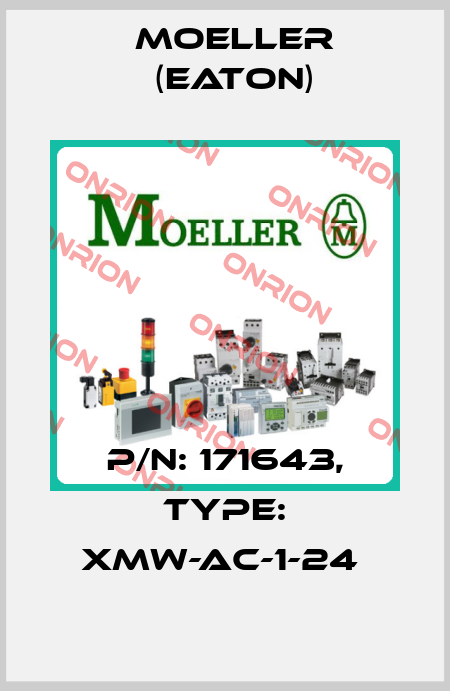 P/N: 171643, Type: XMW-AC-1-24  Moeller (Eaton)
