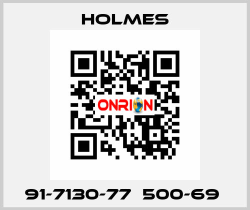 91-7130-77  500-69  Holmes