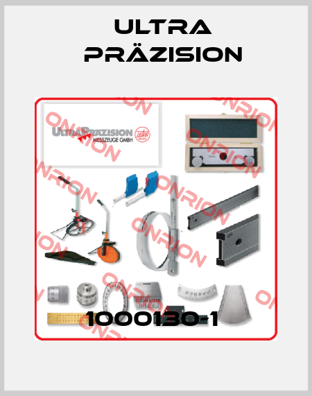 1000130-1  Ultra Präzision