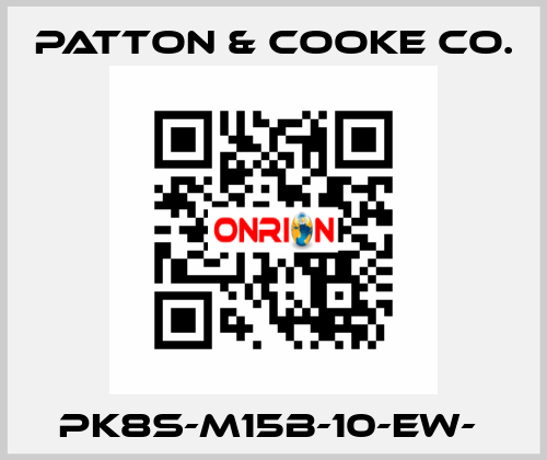 PK8S-M15B-10-EW-  Patton & Cooke Co.