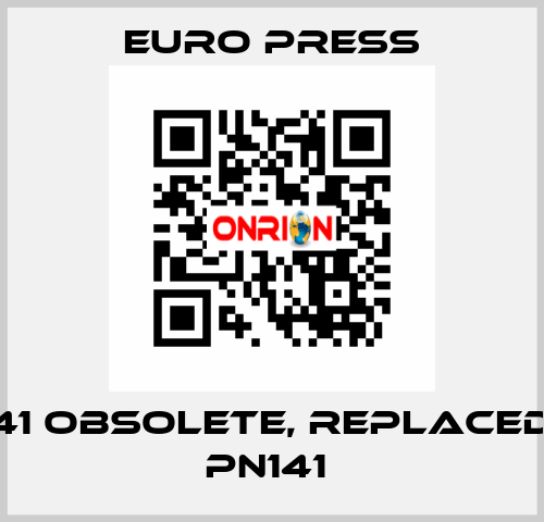 PL141 obsolete, replaced by PN141  Euro Press