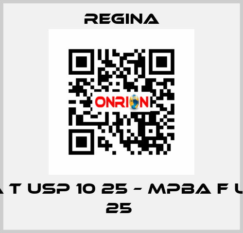 MPBA T USP 10 25 – MPBA F USP 10 25  Regina