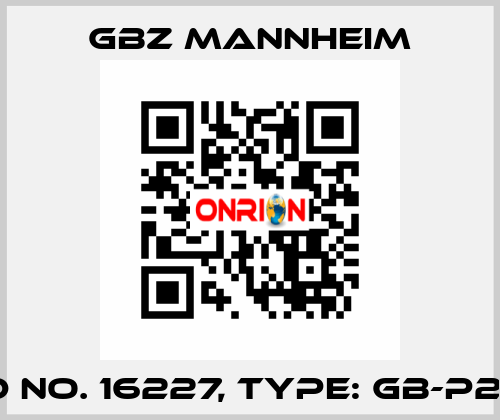 Id No. 16227, Type: GB-P20 GBZ MANNHEIM