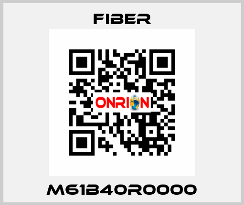 M61B40R0000 Fiber