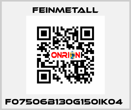 F07506B130G150IK04  FEINMETALL