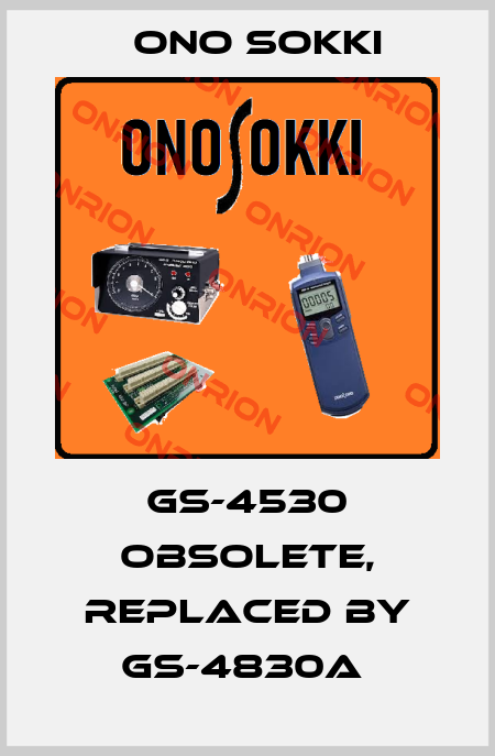 GS-4530 obsolete, replaced by GS-4830A  Ono Sokki