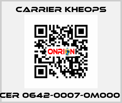 CER 0642-0007-0M000  Carrier Kheops