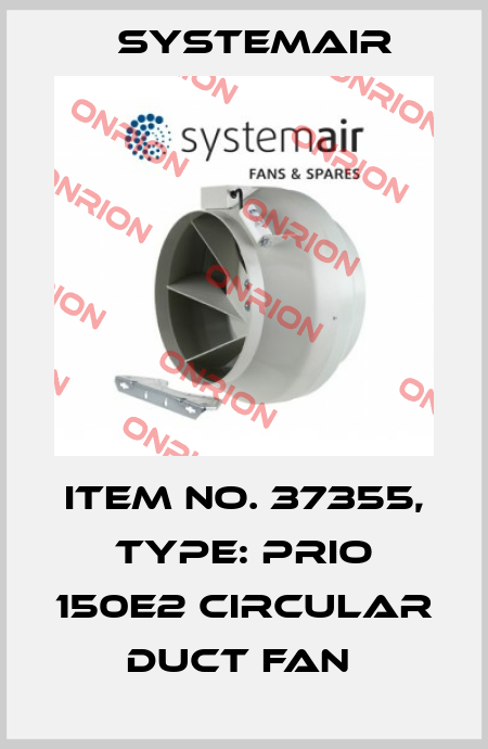 Item No. 37355, Type: prio 150E2 circular duct fan  Systemair