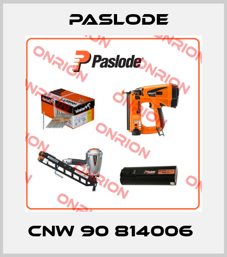 CNW 90 814006  Paslode