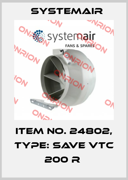 Item No. 24802, Type: SAVE VTC 200 R  Systemair