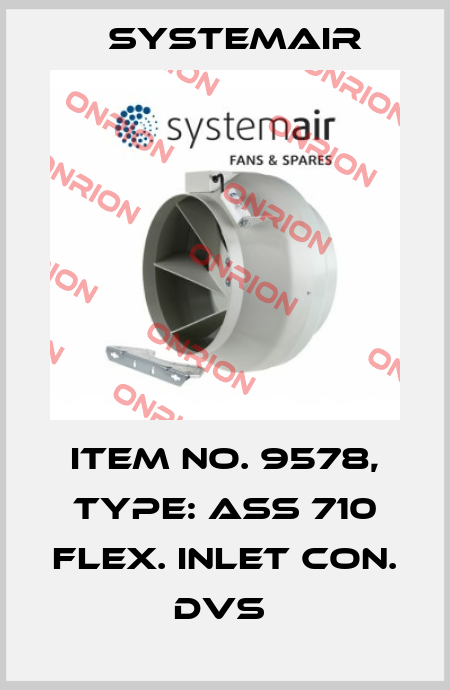 Item No. 9578, Type: ASS 710 flex. inlet con. DVS  Systemair