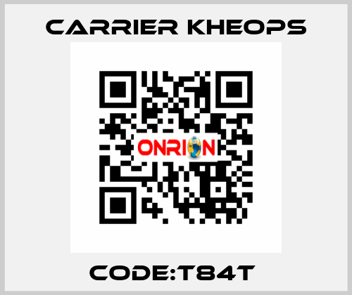 CODE:T84T  Carrier Kheops