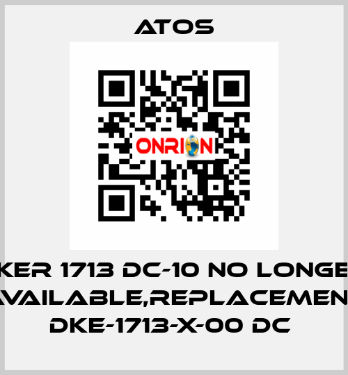 DKER 1713 DC-10 no longer available,replacement DKE-1713-X-00 DC  Atos