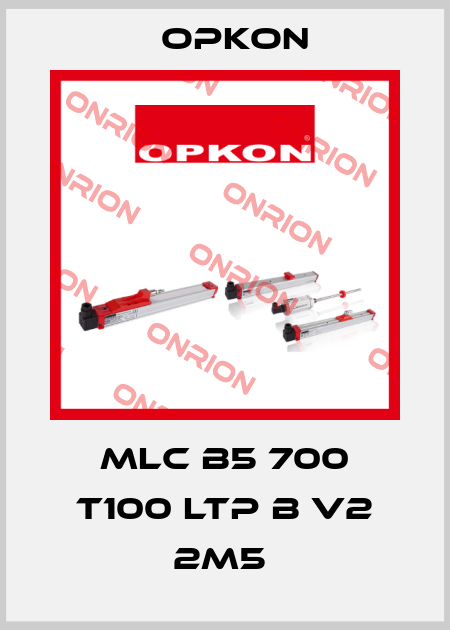 MLC B5 700 T100 LTP B V2 2M5  Opkon