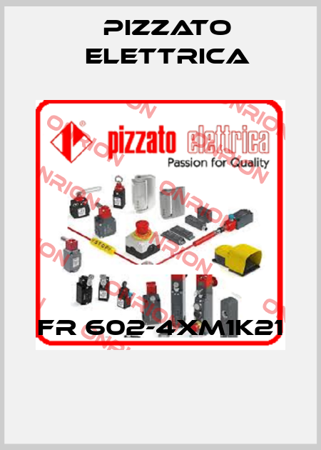 FR 602-4XM1K21  Pizzato Elettrica