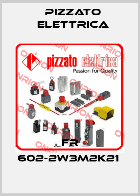 FR 602-2W3M2K21  Pizzato Elettrica