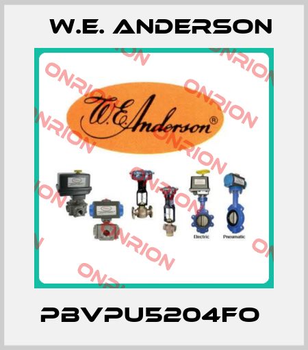 PBVPU5204FO  W.E. ANDERSON