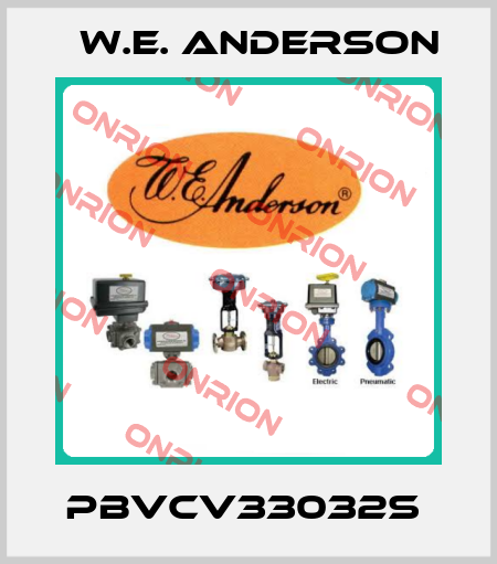PBVCV33032S  W.E. ANDERSON