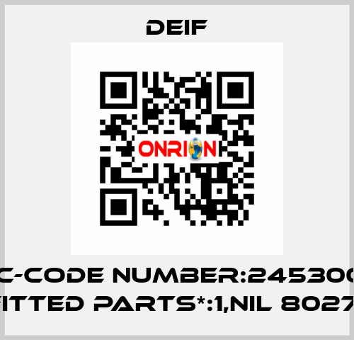 EN NC-CODE NUMBER:245300050 B,FITTED PARTS*:1,NIL 8027.31  Deif