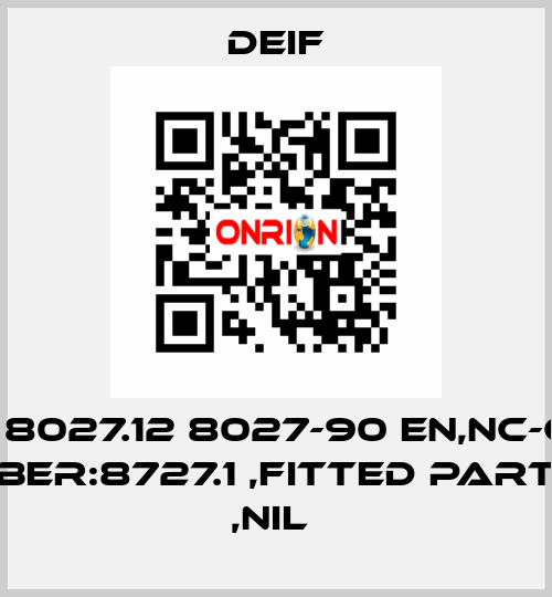 ITEM 8027.12 8027-90 EN,NC-CODE NUMBER:8727.1 ,FITTED PARTS*:14 ,NIL  Deif