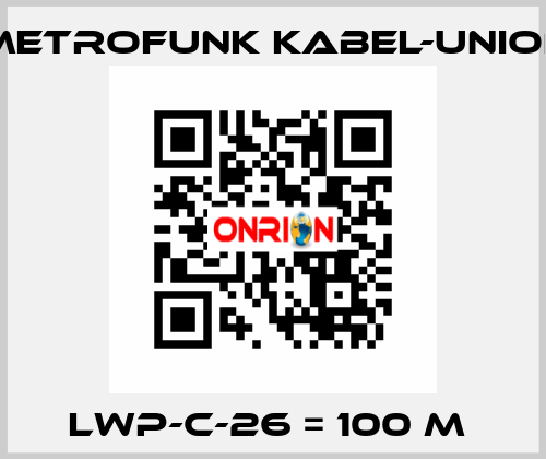 LWP-C-26 = 100 m  METROFUNK KABEL-UNION