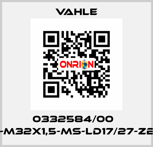 0332584/00    LV-RL-M32X1,5-MS-LD17/27-ZB-IP55  Vahle