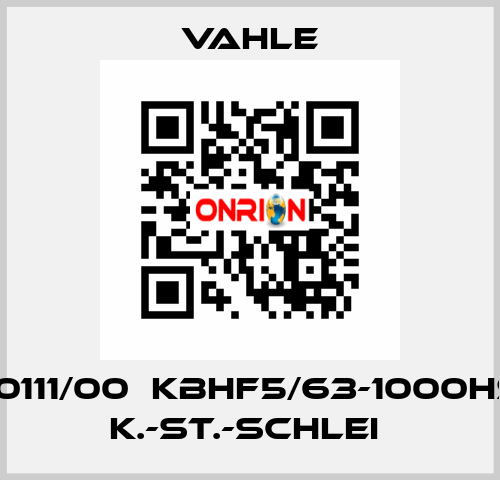 600111/00  KBHF5/63-1000HSC  K.-ST.-SCHLEI  Vahle