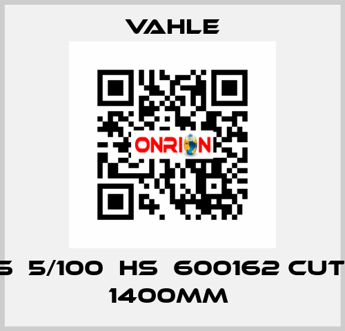 KBHS  5/100  HS  600162 CUT  TO  1400MM  Vahle