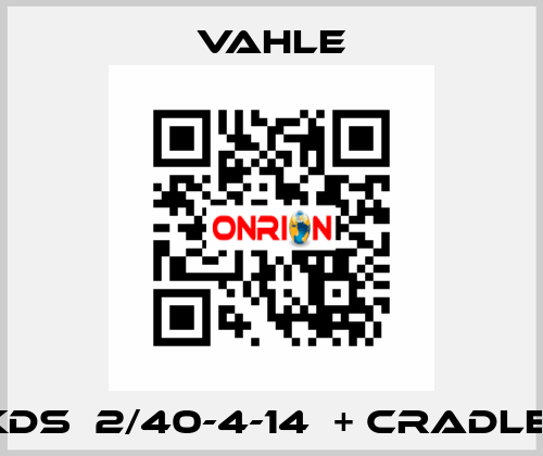 KDS  2/40-4-14  + Cradle  Vahle