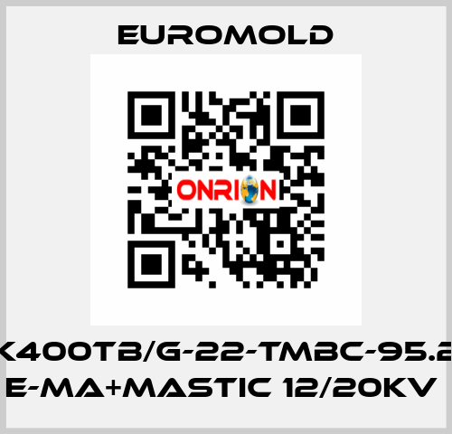 3X(K400TB/G-22-TMBC-95.240) E-MA+MASTIC 12/20KV  EUROMOLD