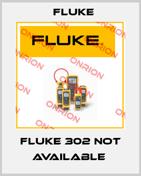 Fluke 302 not available  Fluke