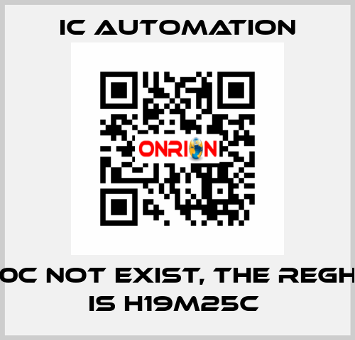 H19M10C not exist, the reght ref is H19M25C  ic automation