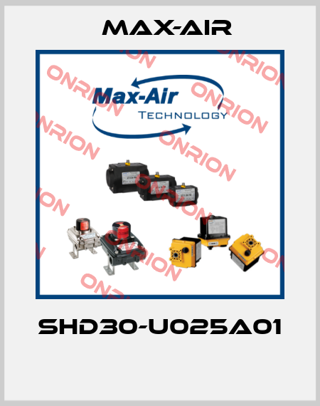 SHD30-U025A01  Max-Air