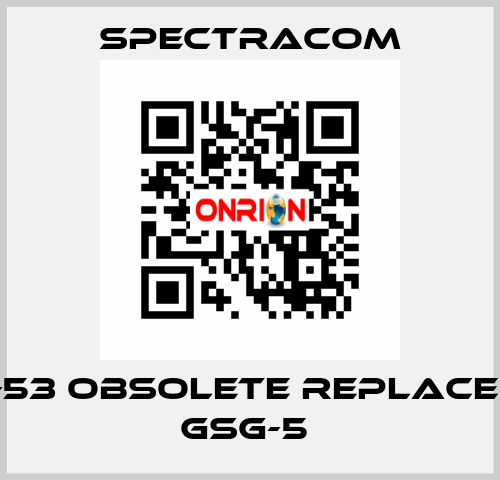 GSG-53 obsolete replaced by GSG-5  SPECTRACOM