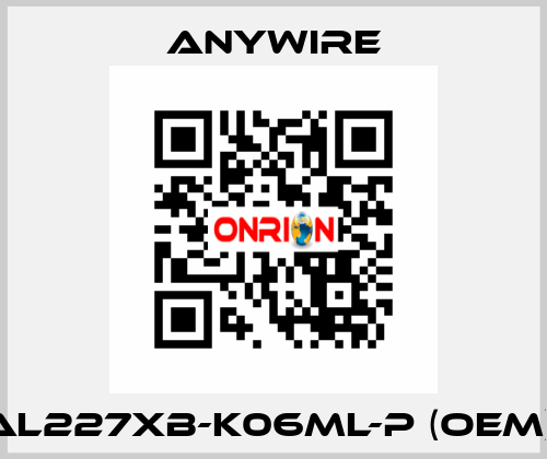 AL227XB-K06ML-P (OEM)  Anywire