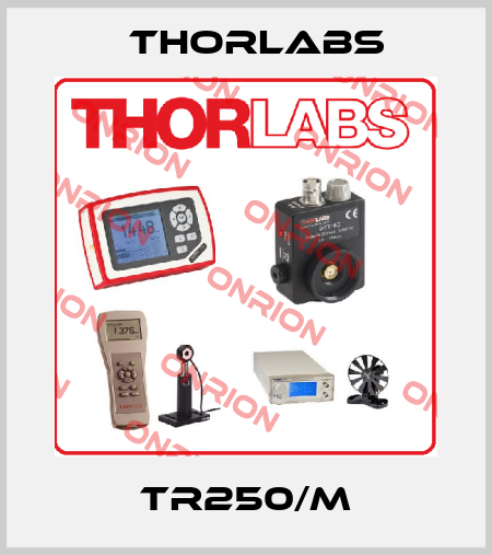 TR250/M Thorlabs
