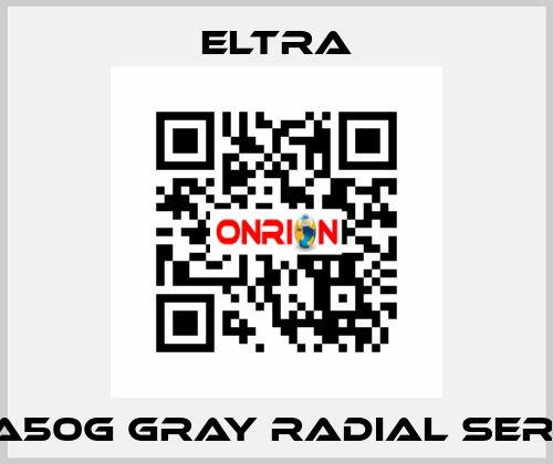 EMA50G GRAY RADIAL SERIES  Eltra