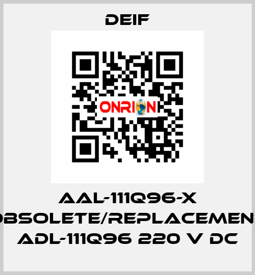 AAL-111Q96-X obsolete/replacement ADL-111Q96 220 V DC Deif