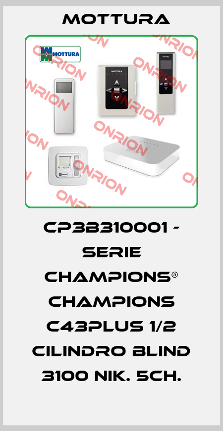 CP3B310001 - SERIE CHAMPIONS® CHAMPIONS C43PLUS 1/2 CILINDRO BLIND 3100 NIK. 5CH. MOTTURA