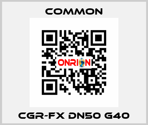 CGR-FX DN50 G40 COMMON