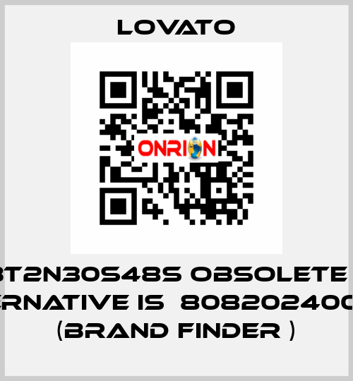 BT2N30S48S obsolete ,  alternative is  808202400000  (brand Finder ) Lovato