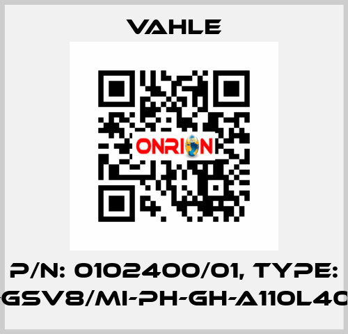 P/n: 0102400/01, Type: SA-GSV8/MI-PH-GH-A110L40-34 Vahle